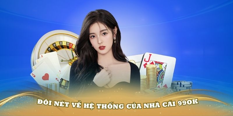 Giới thiệu về nhà cái cá cược chất lượng 99ok