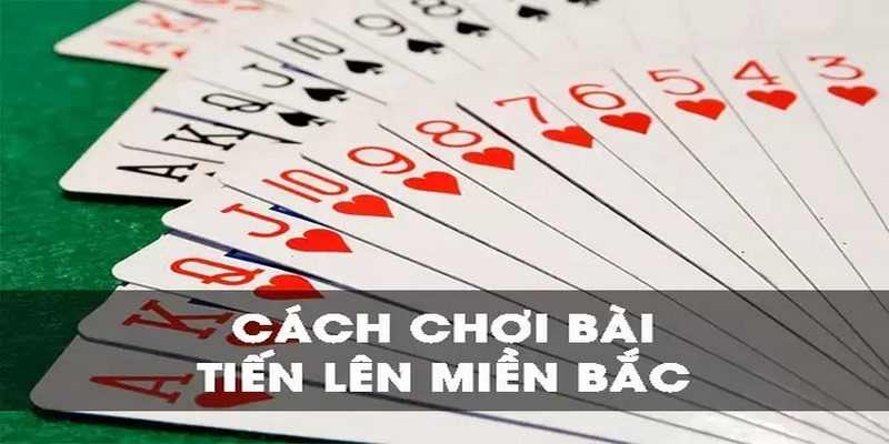 Trò Chơi Tiến Lên Miền Bắc